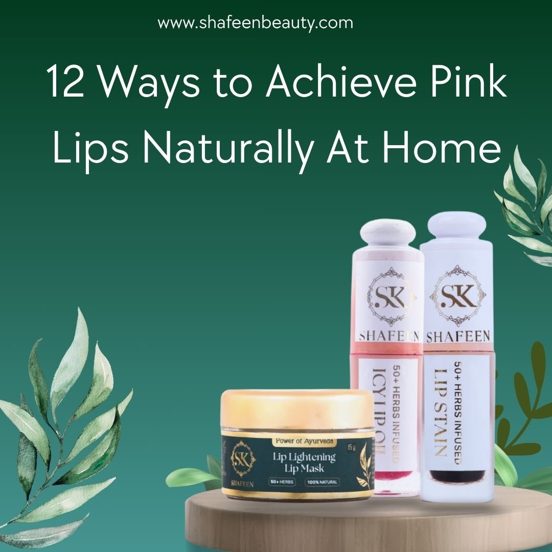 12 Ways to Achieve Pink Lips Naturally At Home - skshafeen