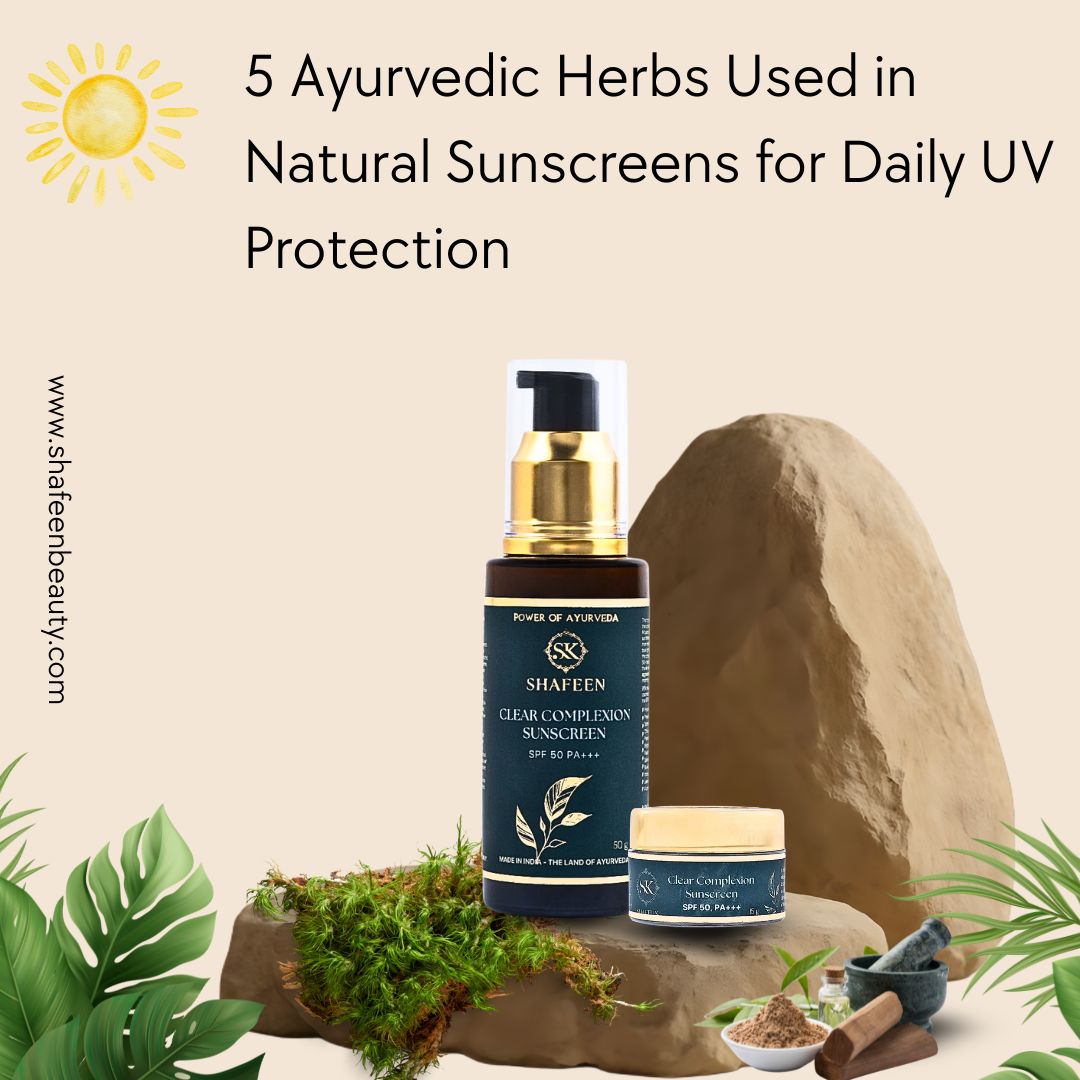 5 Ayurvedic Herbs Used in Natural Sunscreens for Daily UV Protection