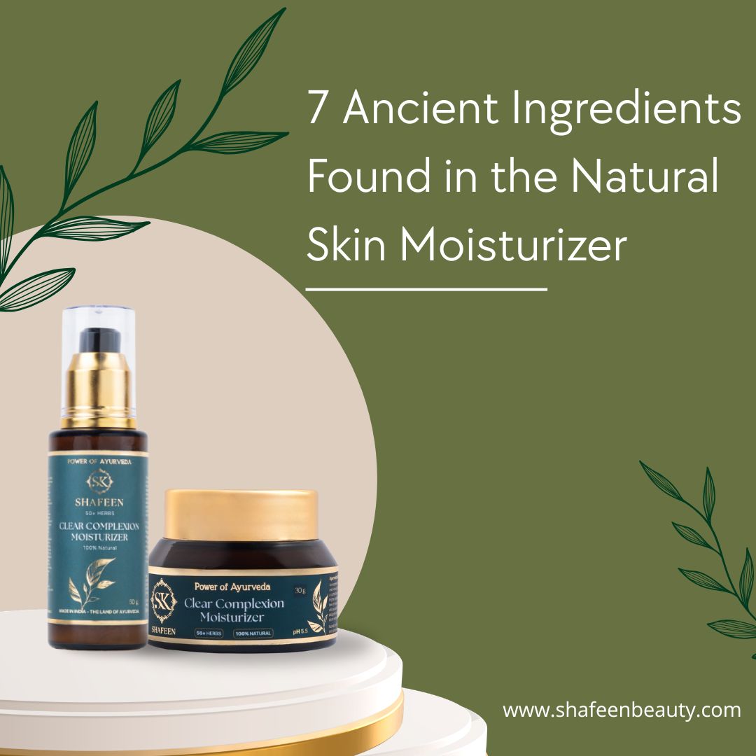 7 Ancient Ingredients Found in the Natural Skin Moisturizer