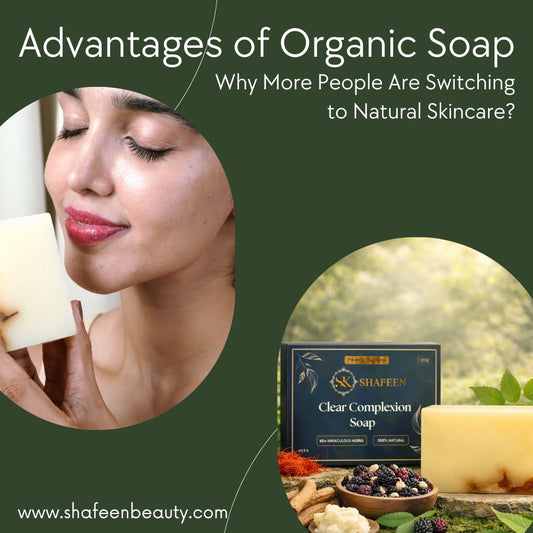 Advantages of Organic Soap: Why More People Are Switching to Natural Skincare