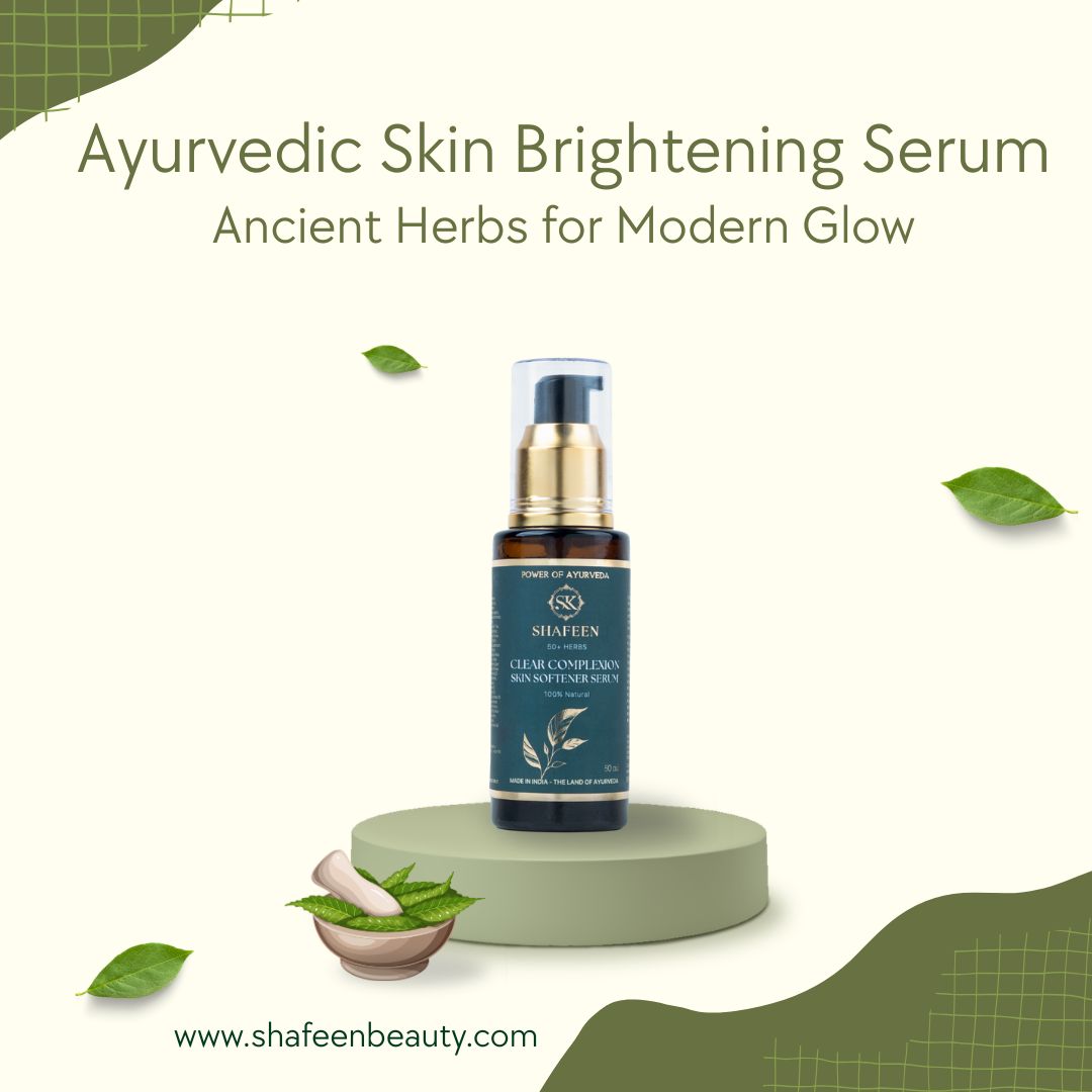 Ayurvedic Skin Brightening Serum: Ancient Herbs for Modern Glow