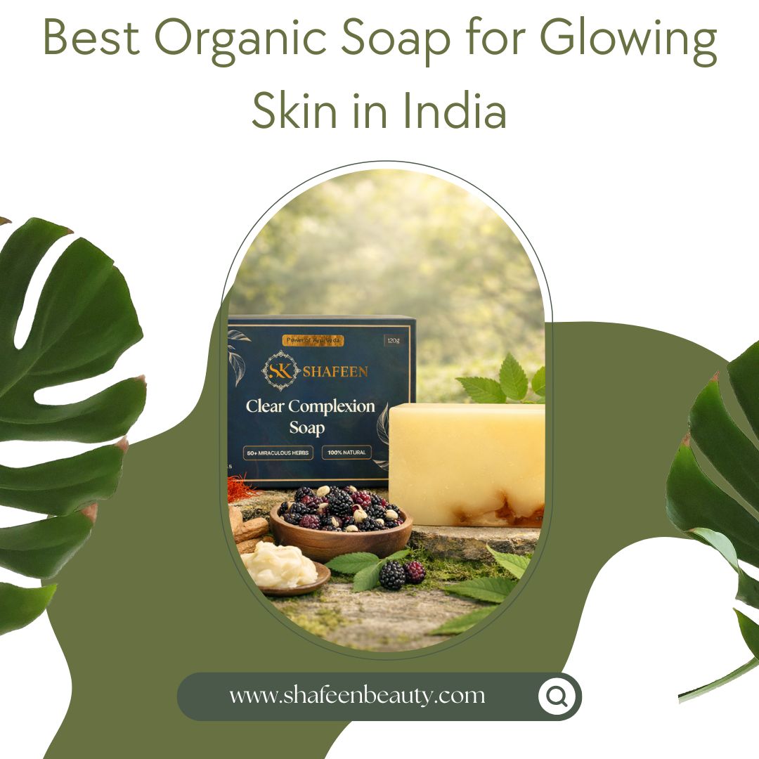 Best Organic Soap for Glowing Skin in India