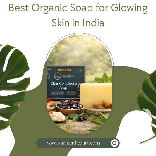 Best Organic Soap for Glowing Skin in India