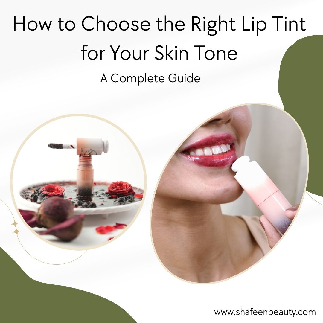 How to Choose the Right Lip Tint for Your Skin Tone: A Complete Guide