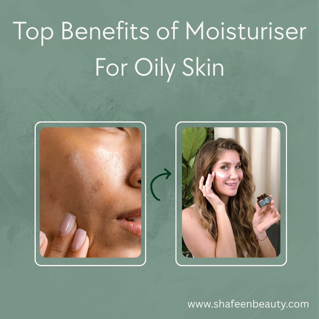 Top Benefits of Moisturiser For Oily Skin