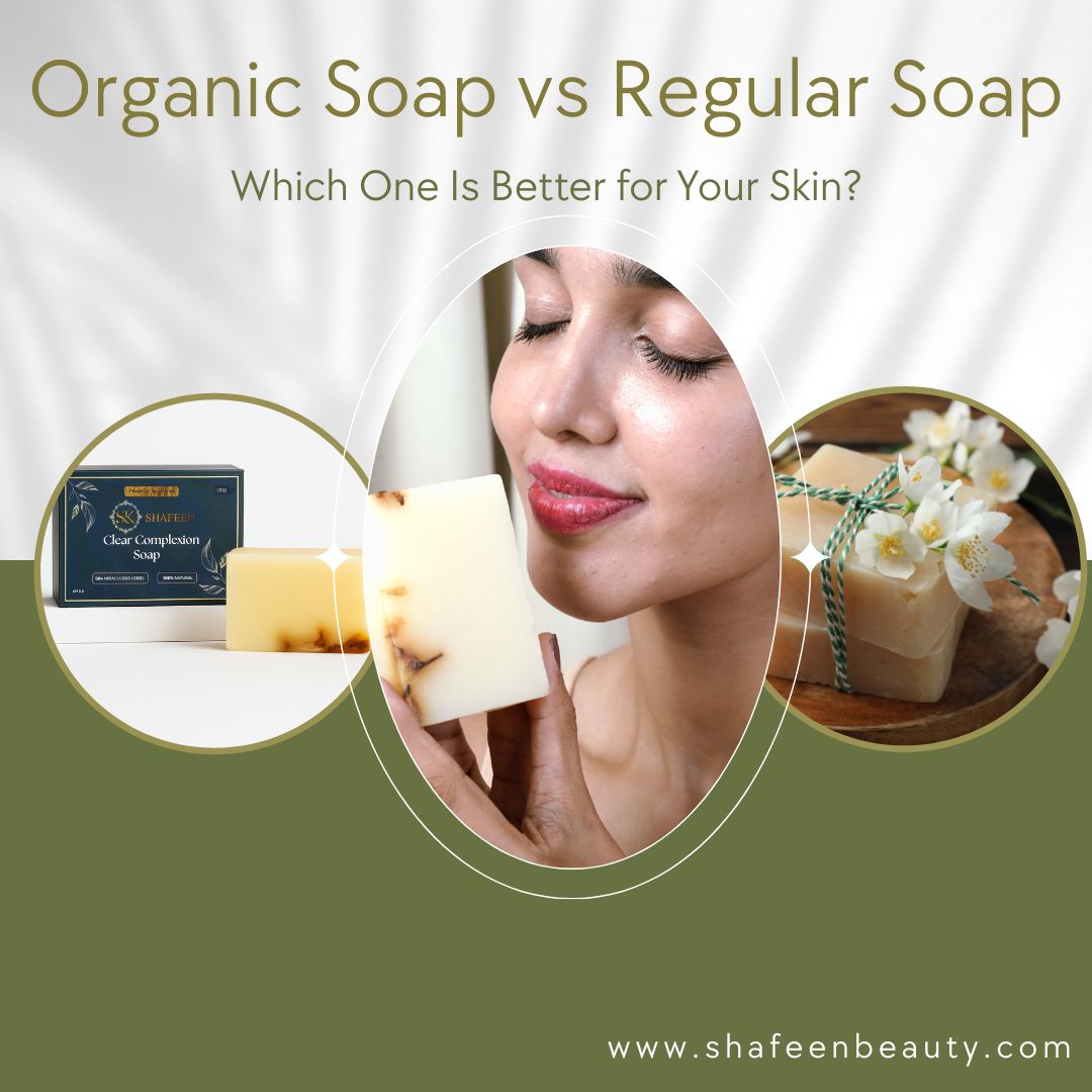 Organic Soap vs Regular Soap: Which One Is Better for Your Skin?