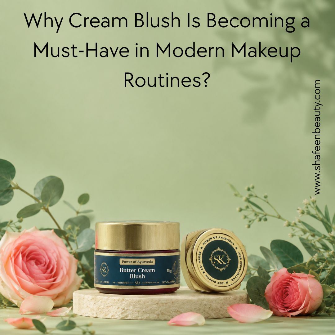 Why Cream Blush Is Becoming a Must-Have in Modern Makeup Routines?