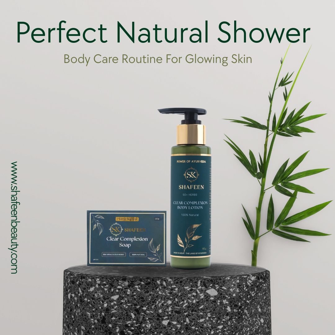 Perfect Natural Shower Body Care Routine for Glowing Skin - skshafeen